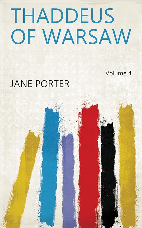 Thaddeus of Warsaw Volume 4 by Jane Porter