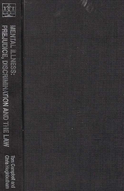 Mental Illness: Prejudice, Discrimination, and the Law (Medico-Legal Series) by Tom Campbell