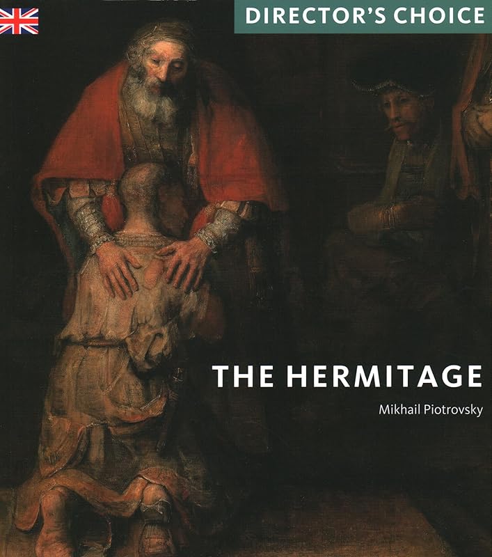The State Hermitage Museum, St Petersburg: Director's Choice by Mikhail Piotrovsky