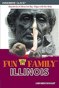 Insiders' Guide Fun With the Family Illinois by Lori Meek Schuldt