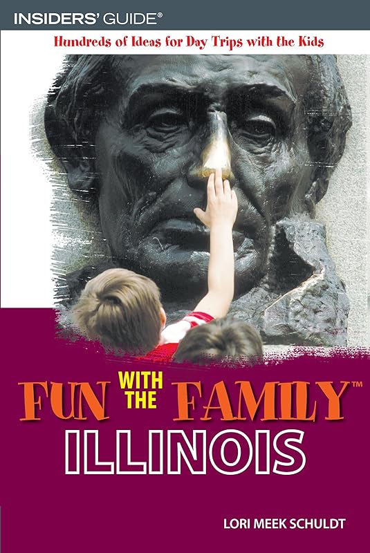 Insiders' Guide Fun With the Family Illinois by Lori Meek Schuldt
