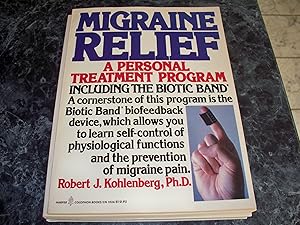 Migraine Relief: A Personal Treatment Program by Robert Kohlenberg