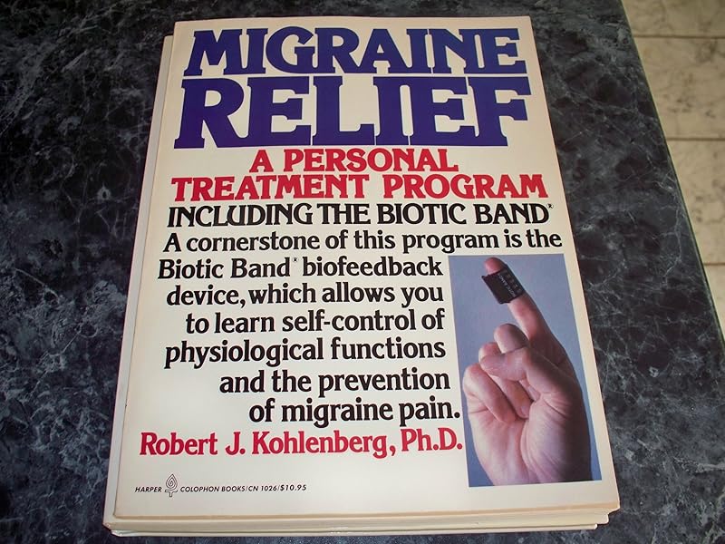 Migraine Relief: A Personal Treatment Program by Robert Kohlenberg