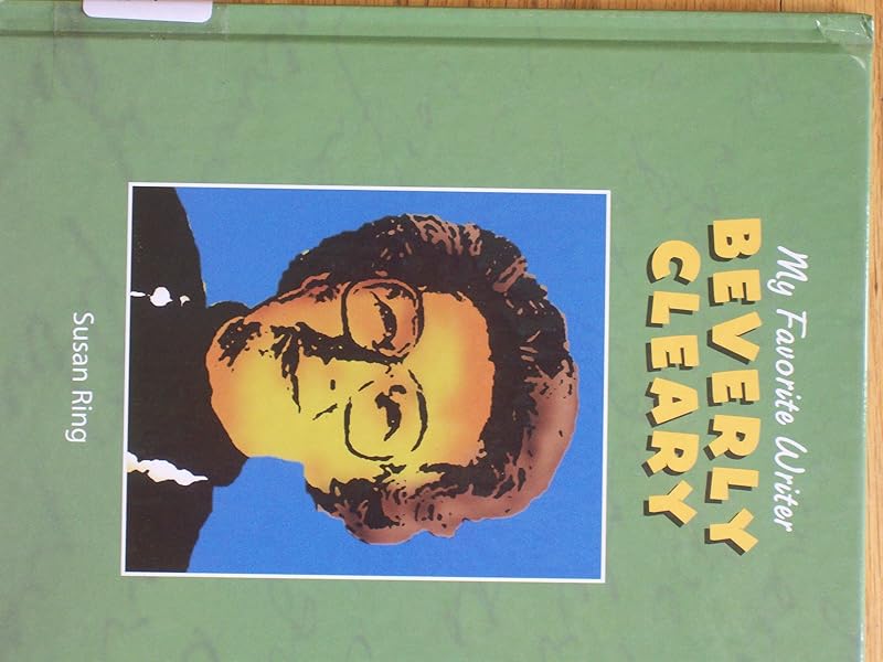 Beverly Cleary (My Favorite Writer) by Susan Ring