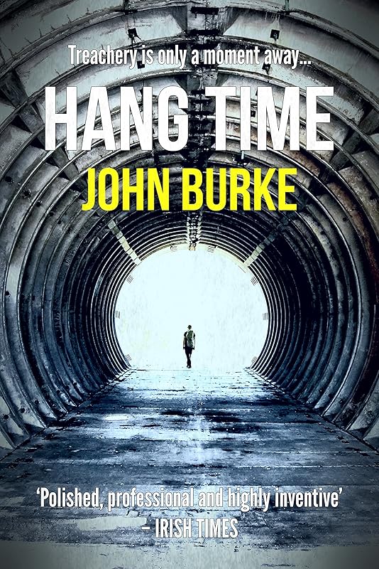 HANG TIME an utterly gripping political thriller full of twists by John Burke