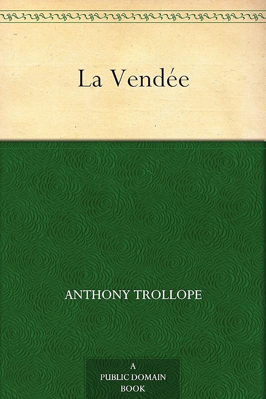 La Vendée by Anthony Trollope