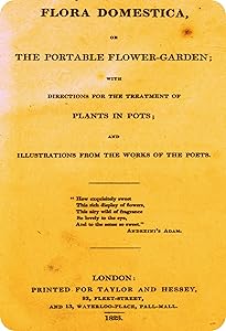 Flora Domestica or The Portable Flower Garden by Elizabeth Kent