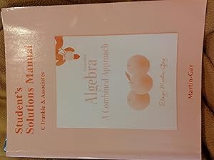Student Solutions Manual for Algebra: A Combined Approach