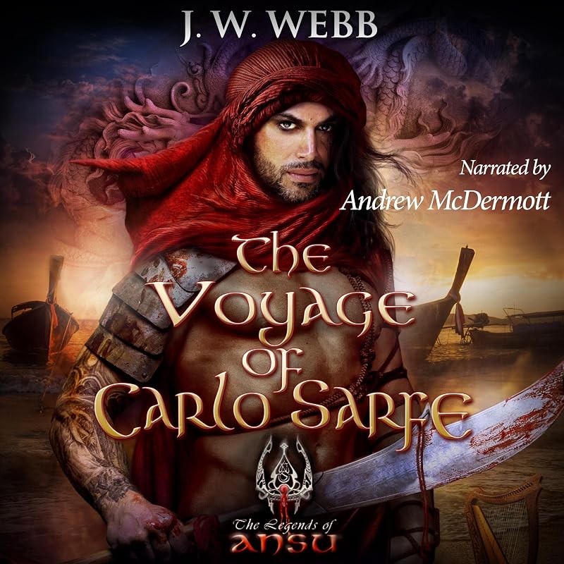 The Voyage of Carlo Sarfe: Legends of Ansu: Journeyman, Book 2 9 by J.W Webb