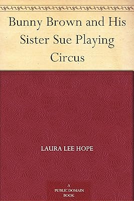 Bunny Brown and His Sister Sue Playing Circus