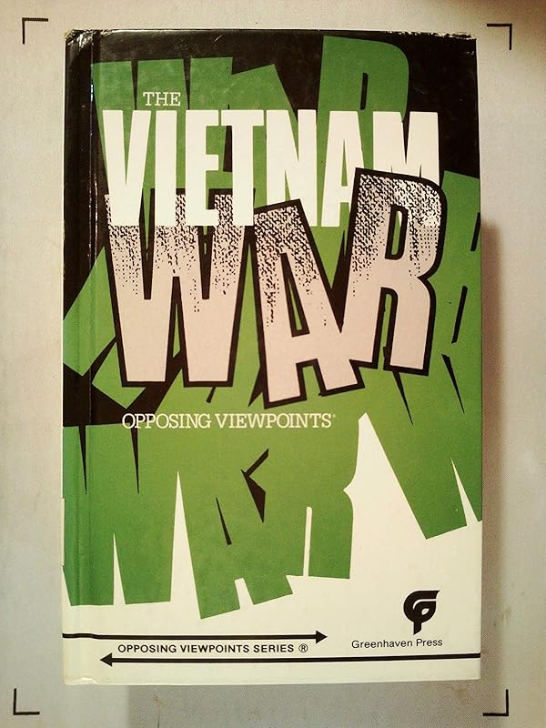 The Vietnam War: Opposing Viewpoints by William Dudley