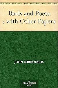 Birds and Poets : with Other Papers