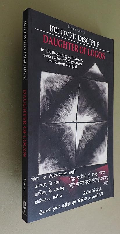 Beloved Disciple: Daughter of Logos by Tosca Lenci