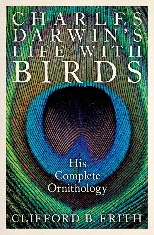 Charles Darwin's Life With Birds: His Complete Ornithology by Clifford B. Frith
