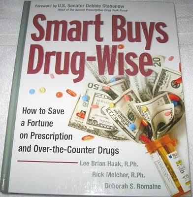 Smart Buys, Drug-Wise: How to Save a Fortune on Prescription and Over-the-Counter Drugs
