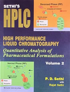 Sethi's HPLC High Performance Liquid Chromatography: Quantitative Analysis of Pharmaceutical Formulations, Volume 2 by P.D. Sethi