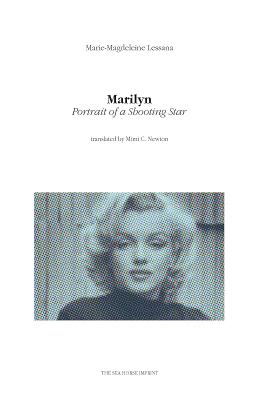 Marilyn: Portrait of a Shooting Star (The Seahorse Imprint) by Marie-Magdeleine Lessana
