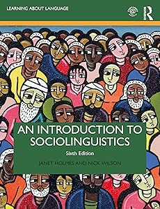 An Introduction to Sociolinguistics (Learning about Language) by Janet Holmes