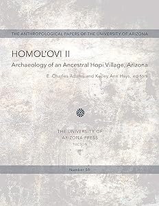 Homol'ovi II: Archaeology of an Ancestral Hopi Village, Arizona (Anthropological Papers Book 55) by Kelley Ann Hays-Gilpin