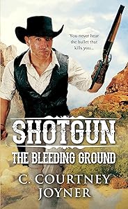 Shotgun: The Bleeding Ground (A Shotgun Western Book 2)