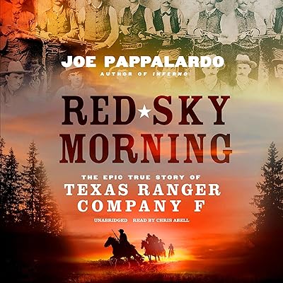 Red Sky Morning: The Epic True Story of Texas Ranger Company F
