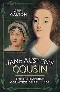 Jane Austen's Cousin: The Outlandish Countess de Feuillide by Geri Walton