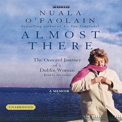 Almost There: The Onward Journey of a Dublin Woman