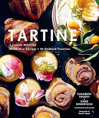 Tartine: Revised Edition: A Classic Revisited: 68 All-New Recipes + 55 Updated Favorites