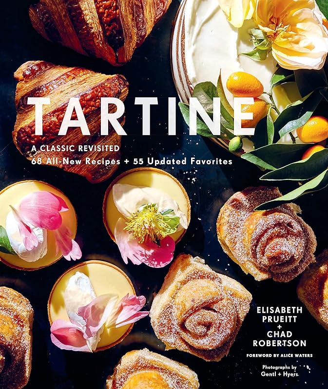 Tartine: Revised Edition: A Classic Revisited: 68 All-New Recipes + 55 Updated Favorites by Elisabeth Prueitt