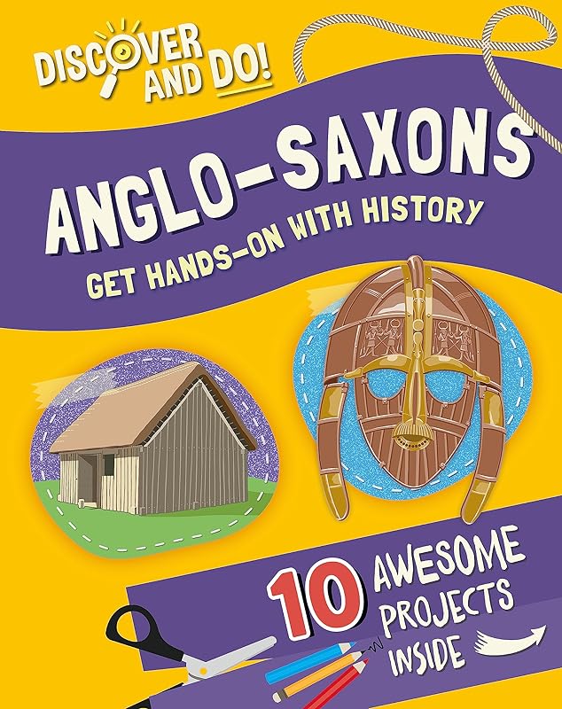 Anglo-Saxons (Discover and Do) by Jane Lacey