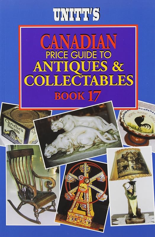 Unitt's Canadian Price Guide to Antiques and Collectables (Unitt's Guides) by Peter