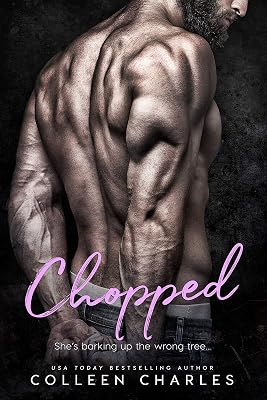 Chopped: Lumberjack Romance (Naughty Little Books Book 3)