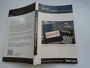 Brandwatching: Lifting the Lid on the Phenomenon of Branding by Giles Lury