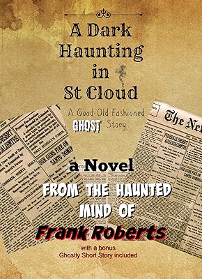 A Dark Haunting in St Cloud: A Good Old Fashioned Ghost Story