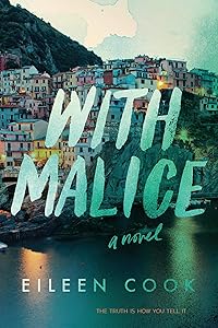 With Malice: A Novel by Eileen Cook