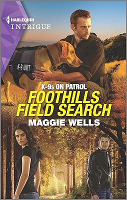 Foothills Field Search: A Romantic Suspense Mystery (K-9s on Patrol Book 3)