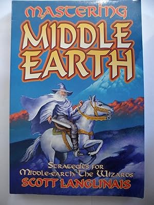 Mastering Middle-Earth: Strategies for Middle-Earth : The Wizards