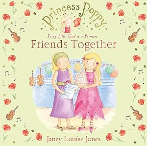 Princess Poppy: Friends Together (Princess Poppy Picture Books Book 11)