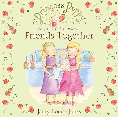 Princess Poppy: Friends Together (Princess Poppy Picture Books Book 11)