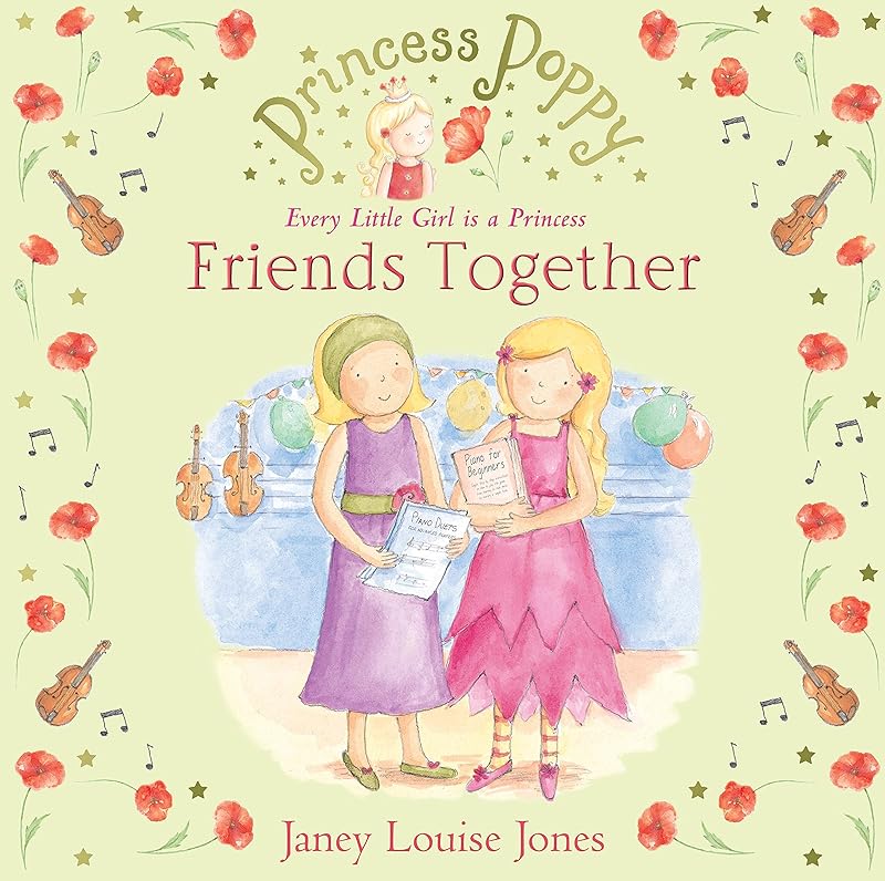 Princess Poppy: Friends Together (Princess Poppy Picture Books Book 11) by Janey Louise Jones