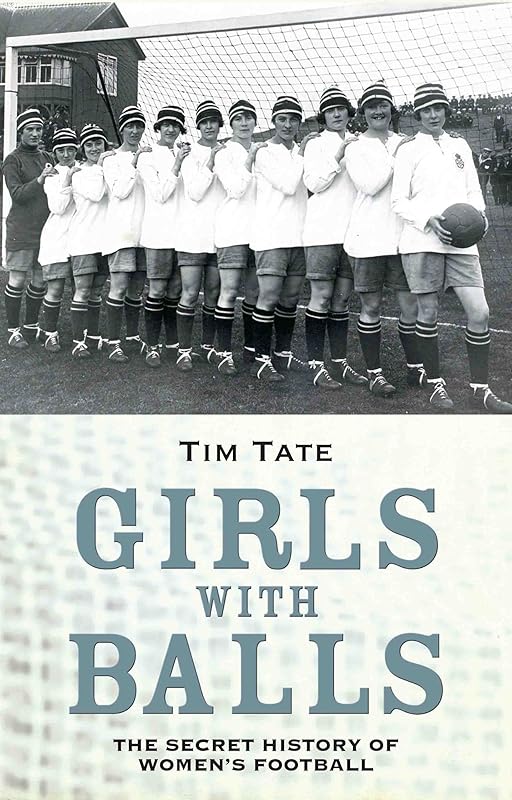 Secret History Of Womens Football: The Secret History of Women's Football by Tim Tate