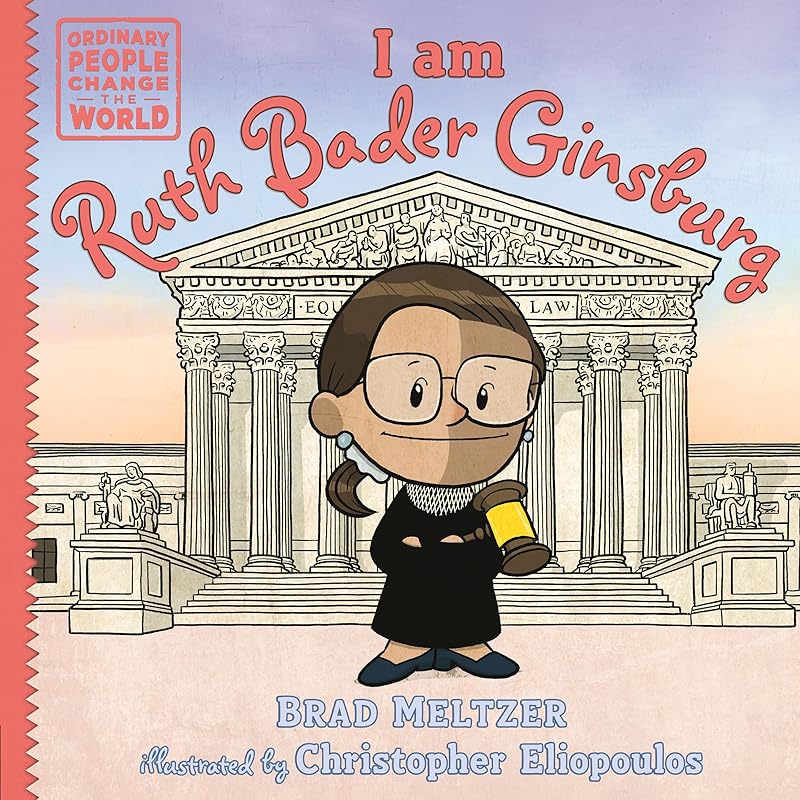 I am Ruth Bader Ginsburg (Ordinary People Change the World) by Brad Meltzer