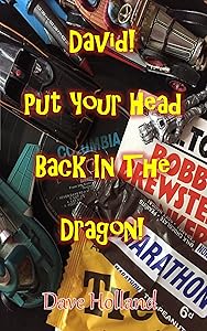 David! Put Your Head Back In The Dragon! by Dave Holland