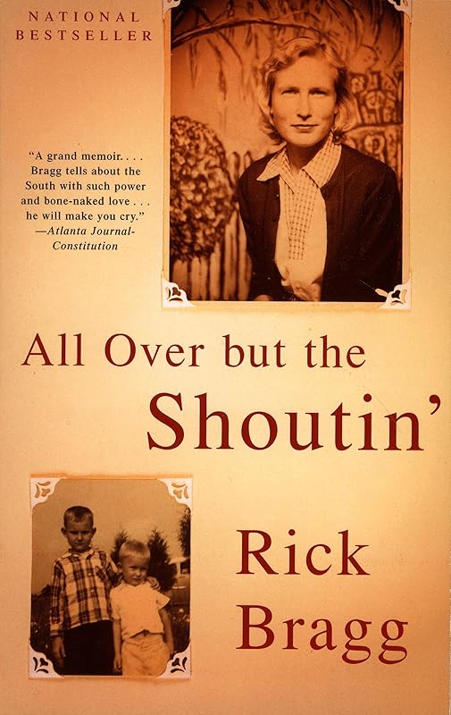 All Over but the Shoutin' by Rick Bragg