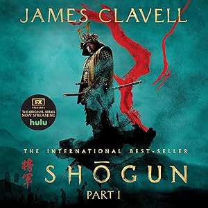 Shōgun, Part One: The Asian Saga, Book 1.1 by James Clavell