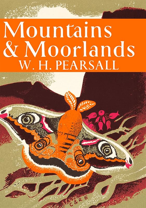 Mountains and Moorlands (Collins New Naturalist Library, Book 11) by W. H. Pearsall