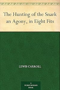 The Hunting of the Snark an Agony, in Eight Fits