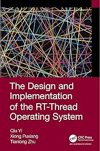 The Design and Implementation of the RT-Thread Operating System by Qiu Yi