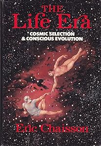 The Life Era: Cosmic Selection and Conscious Evolution