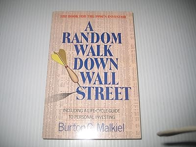 A Random Walk Down Wall Street: Including a Life-Cycle Guide to Personal Investing